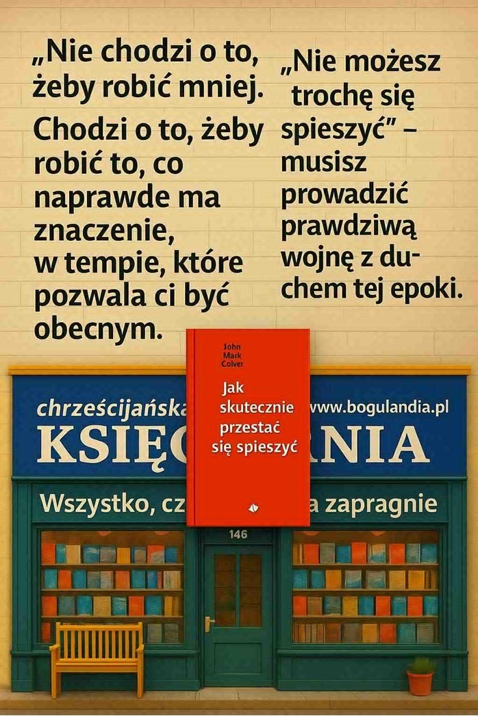 Jak skutecznie przestać się spieszyć – historia powstania i recenzje książki Johna Marka Comera