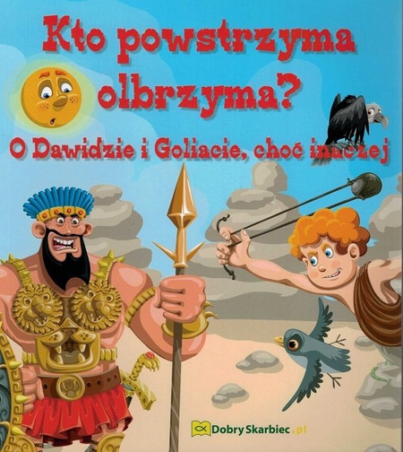 Kto powstrzyma olbrzyma? O Dawidzie i Goliacie, choć inaczej - oprawa miękka