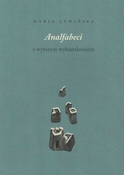 Analfabeci z wyższym wykształceniem - Maria Lewińska