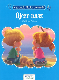 Ojcze nasz - Modlitwa Pańska - seria: Zagadki i kolorowanki