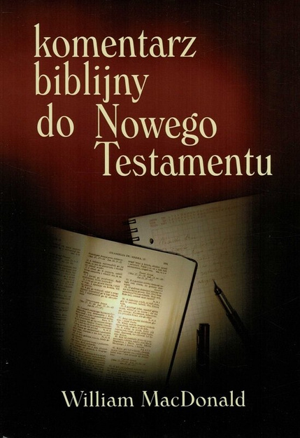 Komentarz Biblijny do Nowego Testamentu - William MacDonald - oprawa miękka