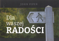 Dla waszej radości - John Piper - oprawa miękka