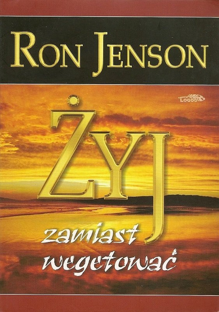 Żyj zamiast wegetować - Ron Jenson - oprawa miękka