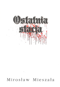 Ostatnia stacja - Mirosłąw Mieszała - oprawa miękka