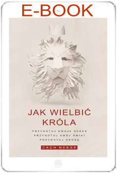 Jak wielbić króla  Przygotuj swoje serce ... - Zach Neese - E-BOOK
