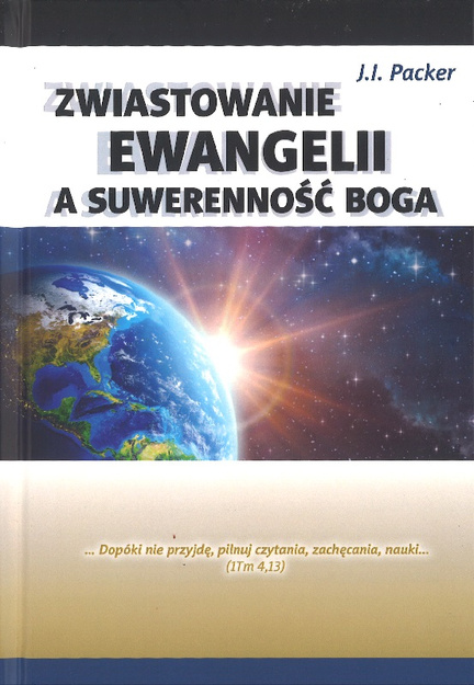 Zwiastowanie ewangelii a suwerenność Boga -  James  Packer