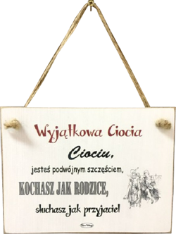 Tabliczka drewniana - Wyjątkowa Ciocia Ciociu, jesteś podwójnym szczęściem, kochasz jak rodzice...