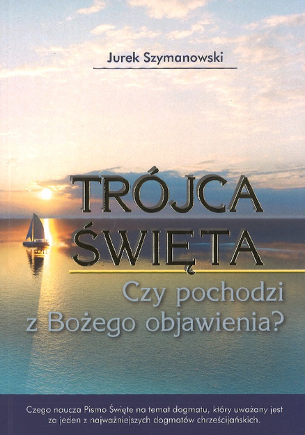 Trójca Święta - Jurek Szymanowski - oprawa miękka