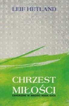 Chrzest miłości - Leif Hetland - oprawa miękka