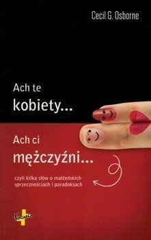 Ach te kobiety, ach ci mężczyźni, czyli kilka słów o małżeńskich sprzeczkach i paradoksach - Cecil G. Osborne - oprawa miękka