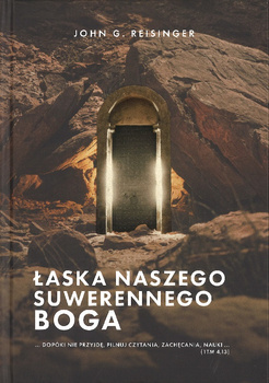 Łaska naszego suwerennego Boga - John G. Reisinger - oprawa twarda