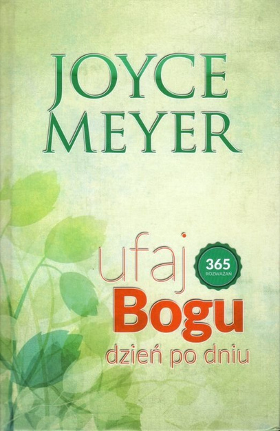 Ufaj Bogu dzień po dniu 365 rozważań - Joyce Meyer - oprawa miękka