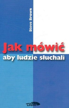 Jak mówić aby ludzie słuchali - Steve Brown - oprawa miękka
