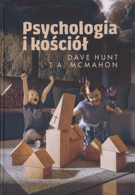 Psychologia i kościół - Dave Hunt, T. A. McMahom - oprawa twarda