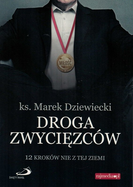 Droga zwycięzców 12 kroków nie z tej ziemi - ks. Marek Dziewiecki - oprawa miękka