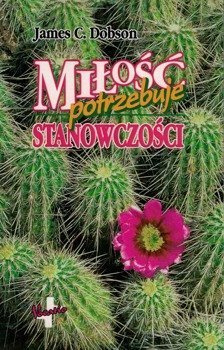 Miłość potrzebuje stanowczości - James C. Dobson - oprawa miękka