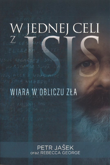 W jednej celi z ISIS Wiara wobliczu zła - Petr Jasek oraz Rebecca George - oprawa miękka