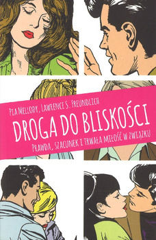 Droga do bliskości Prawda szacunek i trwała miłość w związku - Pia Mellody, Lawrence S. Freundlich