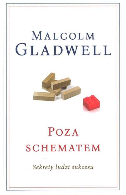 Poza schematem. Sekrety ludzi sukcesu - Malcolm Gladwell