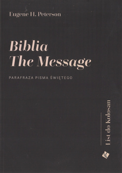 Biblia the Message List do Kolosan Parafraza Pisma Świetego Eugene H. Peterson