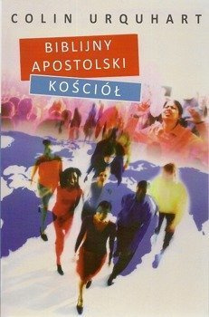 Biblijny Apostolski Kościół - Colin Urquhart - oprawa miękka
