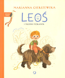 Leoś i trudny poranek - Marianna Gierszewska - oprawa twarda