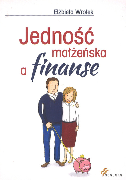 Jedność małżeńska a finanse - Elżbieta Wrotek - oprawa miękka