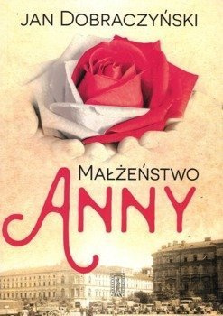 Małżeństwo Anny - Jan Dobrzański - oprawa miękka