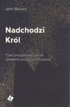 Nadchodzi Król - John Bevere - oprawa miękka