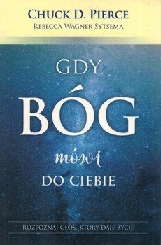 Gdy Bóg mówi do Ciebie - Chuck D. Pierce, Rebeca Wagner Sytsema - oprawa miekka