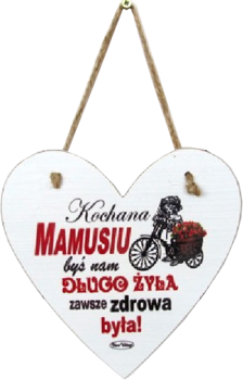 Tabliczka drewniana - Kochana Mamusiu byś nam długo żyła zawsze zdrowa była! - serce