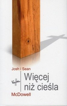 Więcej niż cieśla - Josh i Sean McDowell - oprawa miękka