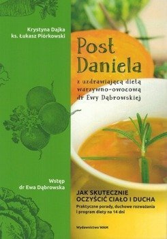 Post Daniela  z uzdrawiającą dietą warzywno-owocową dr Ewy Dąbrowskiej - Krystyna Dajka ks. Łukasz Piórkowski