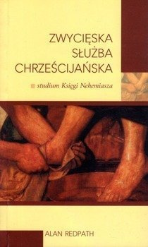Zwycięska służba chrześcijańska Studium  Księgi Nehemiasza - Alan Redpath - oprawa miękka