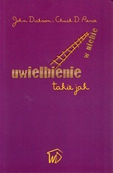 Uwielbienie takie jak w niebie - John Dickson, Chuck D. Pierce - oprawa miękka