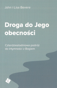 Droga do Jego obecności - John i Lisa Bevere - oprawa miękka