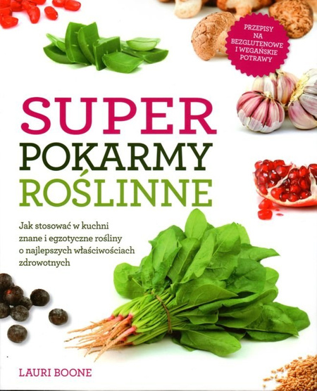 Super pokarmy roślinne - Lauri Boone - oprawa miękka