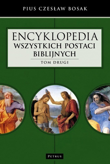 Encyklopedia wszystkich postaci biblijnych Tom drugi - Pius Czesław Bosak - oprawa twarda