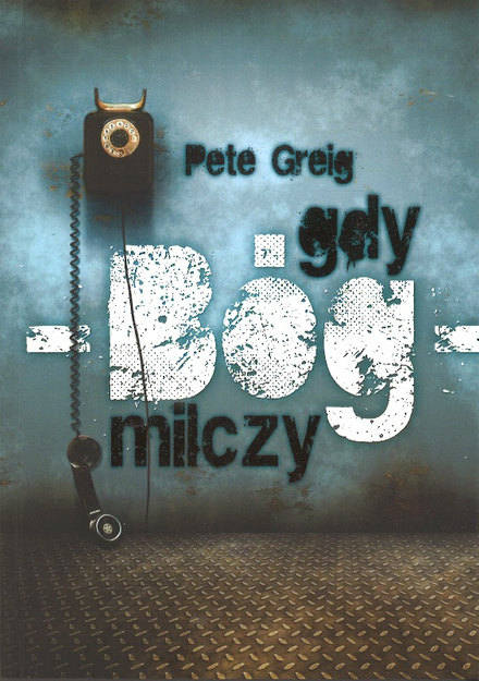 Gdy Bóg milczy - Pete Greg - oprawa miękka