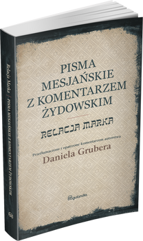 Relacja Marka z komentarzem żydowskim - Pisma Mesjańskie - Daniel Gruber