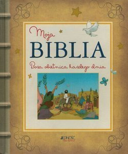 Moja Biblia. Boża obietnica każdego dnia - Karine-Marie Amiot, Francois Campagnac, Christophe Raimbault