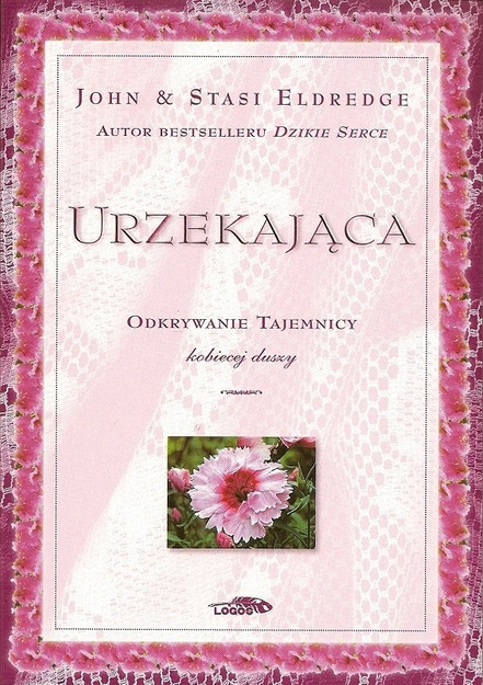 Urzekająca - John i Stasi Eldredge - oprawa miękka