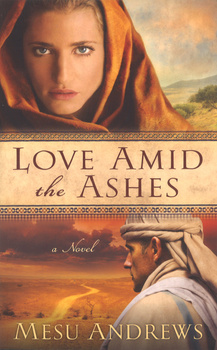 Love Amid the Ashes - Mesu Andrews