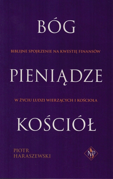 Bóg pieniądze Kościół (NPD) - Piotr Haraszewski - oprawa miękka