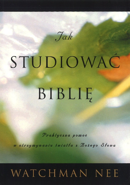 Jak studiować Biblię - Watchman Nee - oprawa miękka