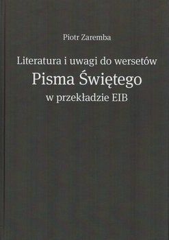 Literatura i uwagi do wersetów Pisma Świętego w przekładzie EIB (Ewangeliczny Instytut Biblijny) - wyd. 5 - oprawa twarda