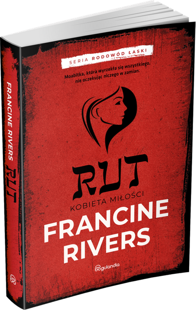 Rut Kobieta miłości cz.3 - Francine Rivers - powieść biblijna