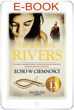 Echo w ciemności. Znamię lwa. tom II - Francine Rivers - E-BOOK