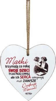 Tabliczka drewniana - Matki trzymają za rękę swoje dzieci tylko przez chwilę... - serce