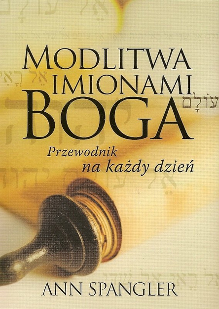 Modlitwa imionami Boga. Przewodnik na każdy dzień - Ann Spangler - oprawa miękka